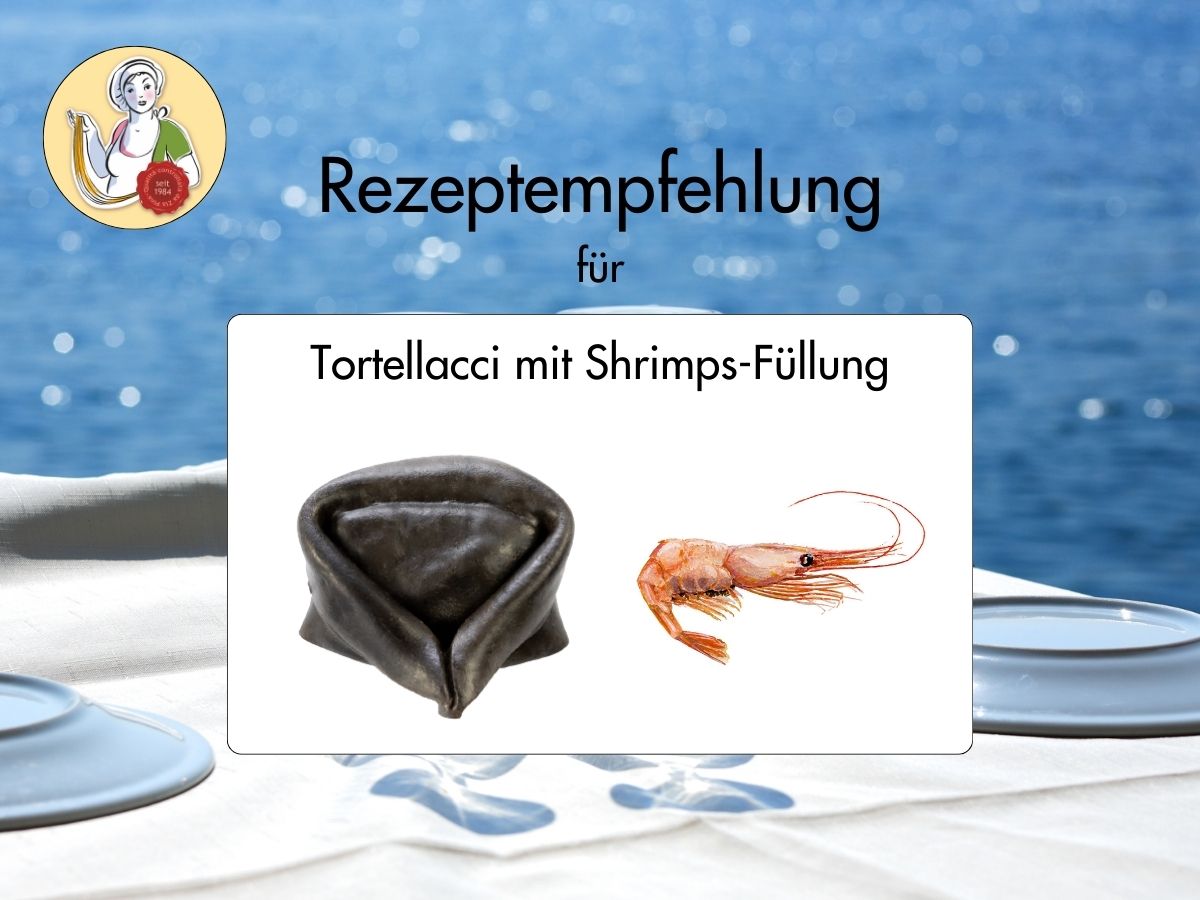 Rezept für Tortellacci mit Shrimps-Füllung
